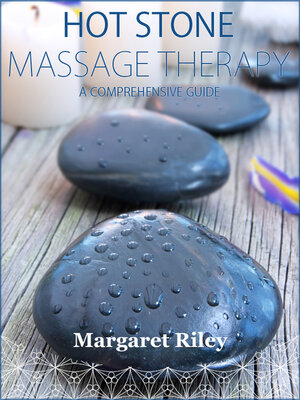 cover image of Hot Stone Massage Therapy: A​ Comprehensive Guide